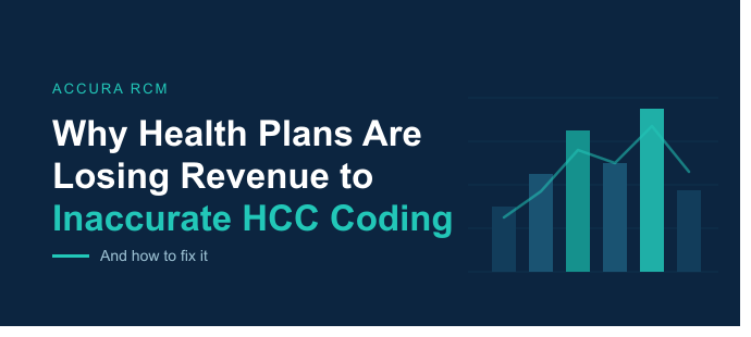 Why Health Plans Are Losing Revenue to Inaccurate HCC Coding